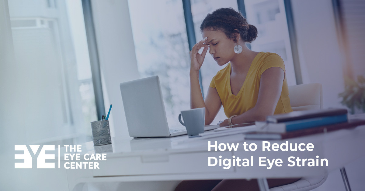 How to Reduce Digital Eye Strain | The Eye Care Center